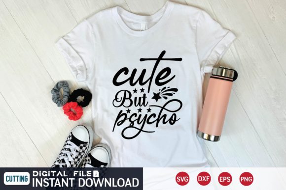 Cute but Psycho Svg Graphics and T-Shirt Designs Review