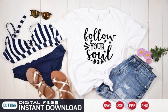 Follow Your Soul Svg Graphics and T-Shirt Designs