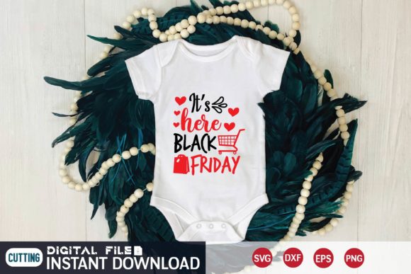 It’s Here Black Friday Svg Graphics and T-Shirt Designs