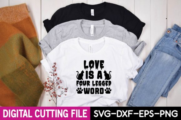 Love is a Four Legged Word Svg Graphics and T-Shirt Designs