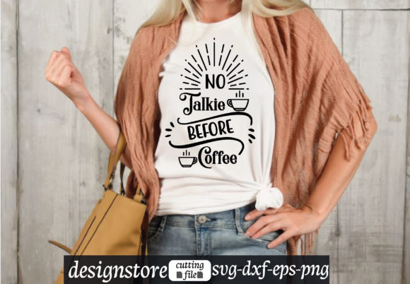 No Talkie Before Coffee Svg Graphics & T-Shirt Designs