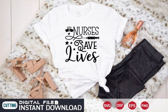 Nurses Save Lives Svg: Premium Graphics for T-Shirt Designs