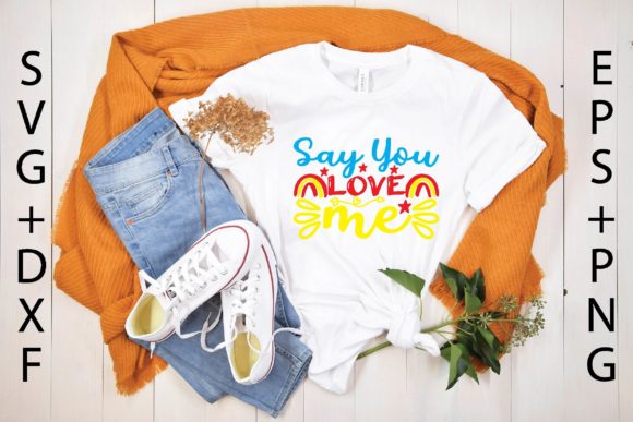 Say You Love Me Svg: Graphics for T-Shirt Designs and Branding