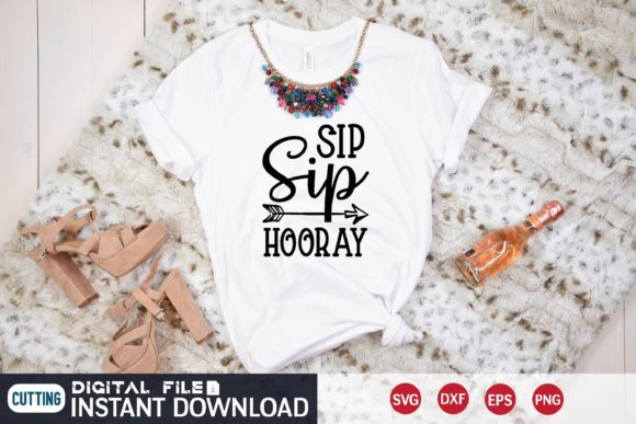 Sip Sip Hooray Svg Graphics and T-Shirt Designs