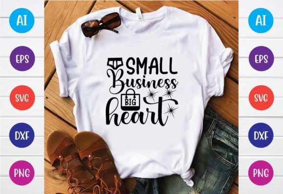 Small Business Big Heart Svg: Graphics for T-Shirt Designs