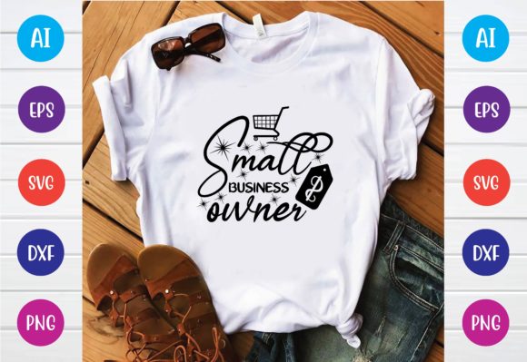 Small Business Owner Svg Graphics for T-Shirt Designs
