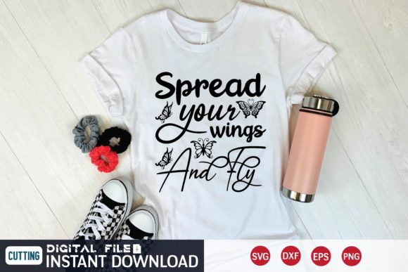 Spread Your Wings and Fly Svg Graphics and T-Shirt Designs Review