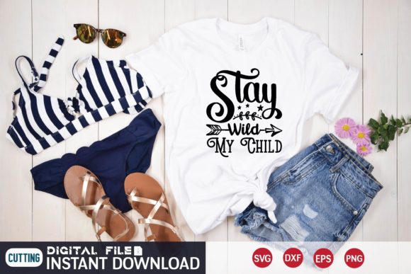 Stay Wild My Child Svg Graphics and T-Shirt Designs Review