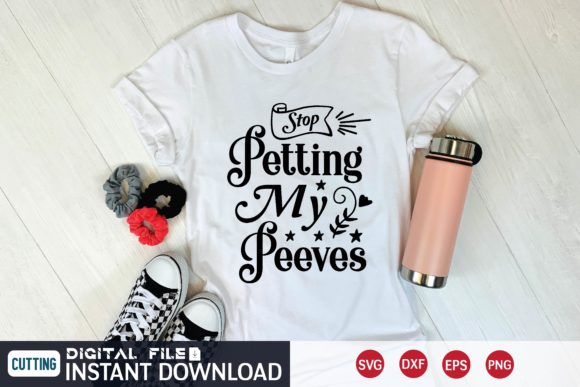 Stop Petting My Peeves Svg Review