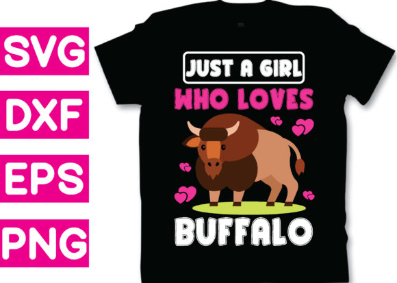 T-shirt Design - Just a Girl Who Loves Buffalo Graphics