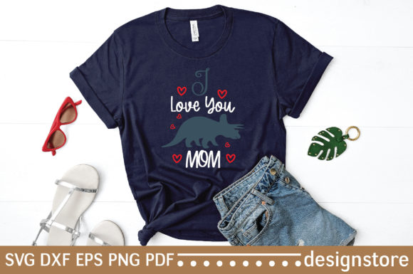 T-shirt I Love You Mom: Graphics for T-Shirt Designs