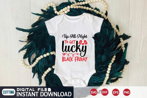 Up All Night to Get Lucky Black Friday Graphics and T-Shirt Designs